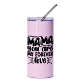 Mama You Are My Forever Love Tumbler, Mother's Day Gift, Mom Tumbler, Gift for Mom, Mom Appreciation, Mama Tumbler, Mom Birthday Gift - Tawshia
